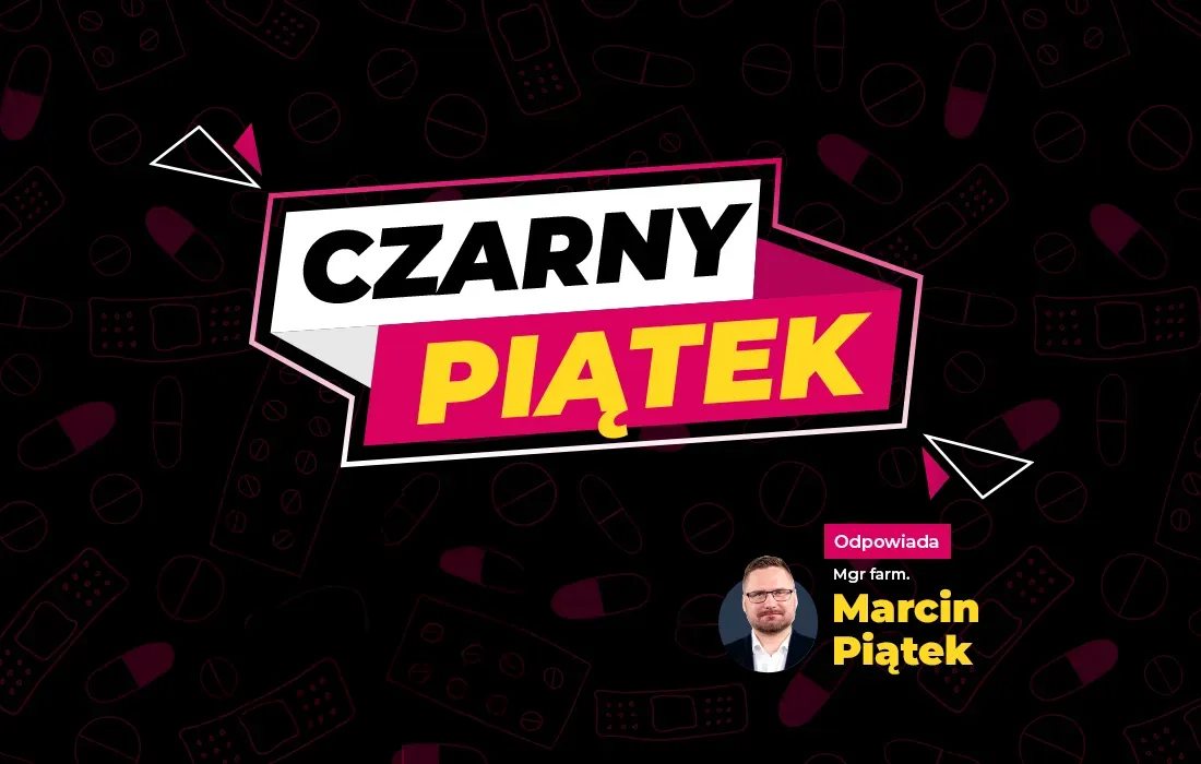 Grafika z pogrubionym tekstem Czarny Piątek na ciemnym tle z ilustracjami tabletek i blistrów; zdjęcie Marcina Piątka w rogu z jego nazwiskiem i tytułem.