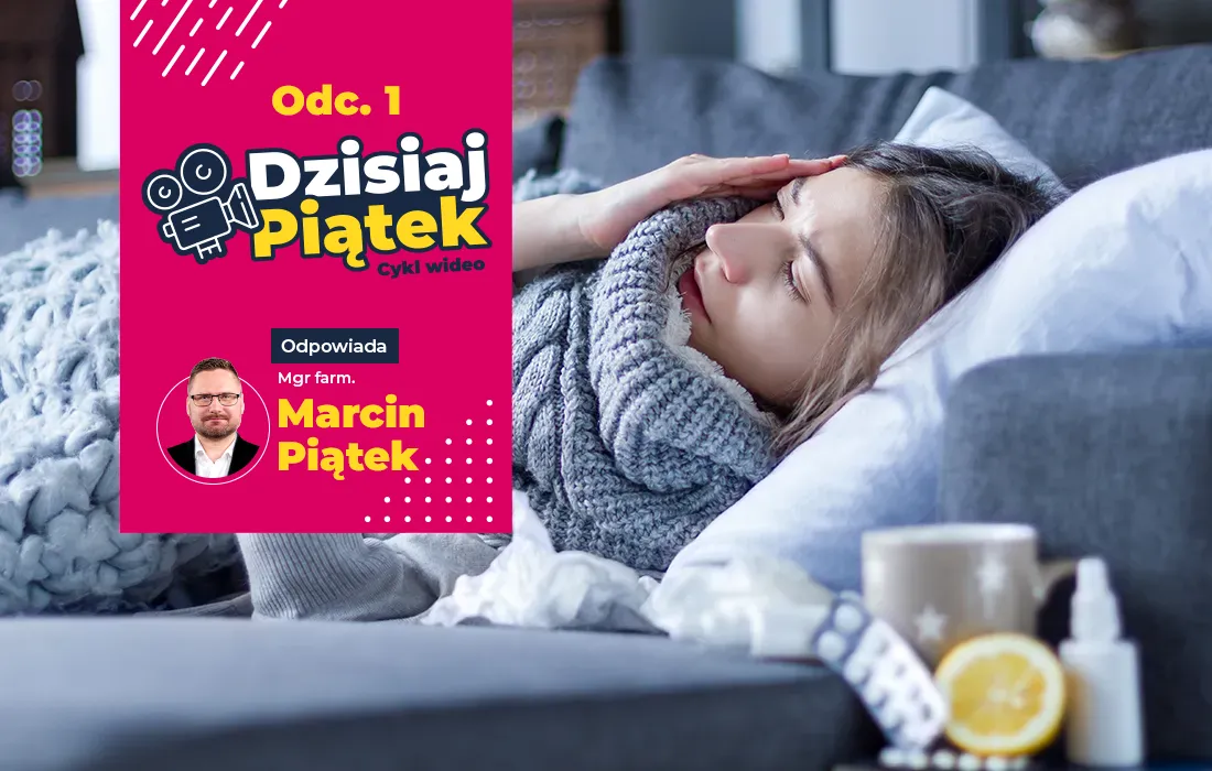 Kobieta leży chora w łóżku z ręką na czole. Grafika po lewej reklamuje serię filmów Dzisiaj Piątek z Marcinem Piątkiem, odcinek 1.