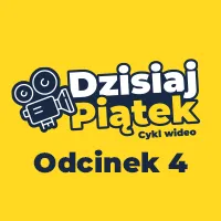 Żółta grafika z ikoną kamery filmowej i polskim tekstem: Dzisiaj Piątek Cykl wideo Odcinek 4.