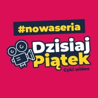 Grafika z tekstem „#nowaseria Dzisiaj Piątek Cykl wideo” w języku polskim obok kamery animowanej, na różowym tle.