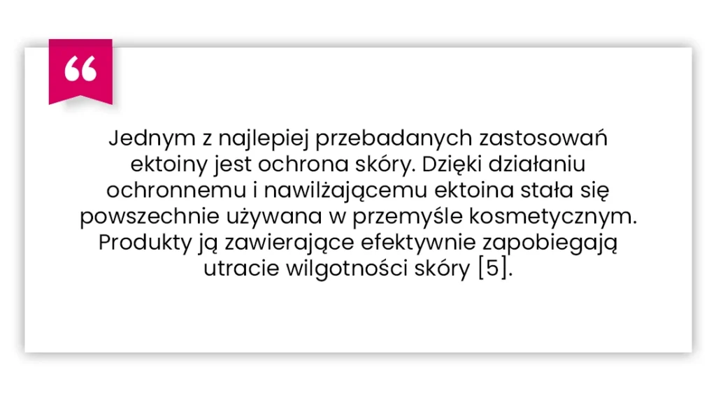 Cytat w języku polskim o zastosowaniu ektoiny w kosmetykach, podkreślający jej rolę w ochronie i nawilżaniu skóry oraz zapobieganiu utracie wilgoci.